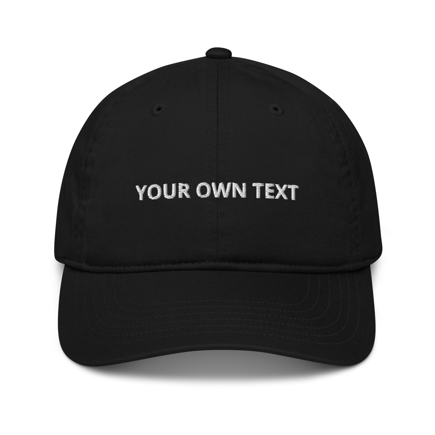 Your Own Text - Organic dad hat