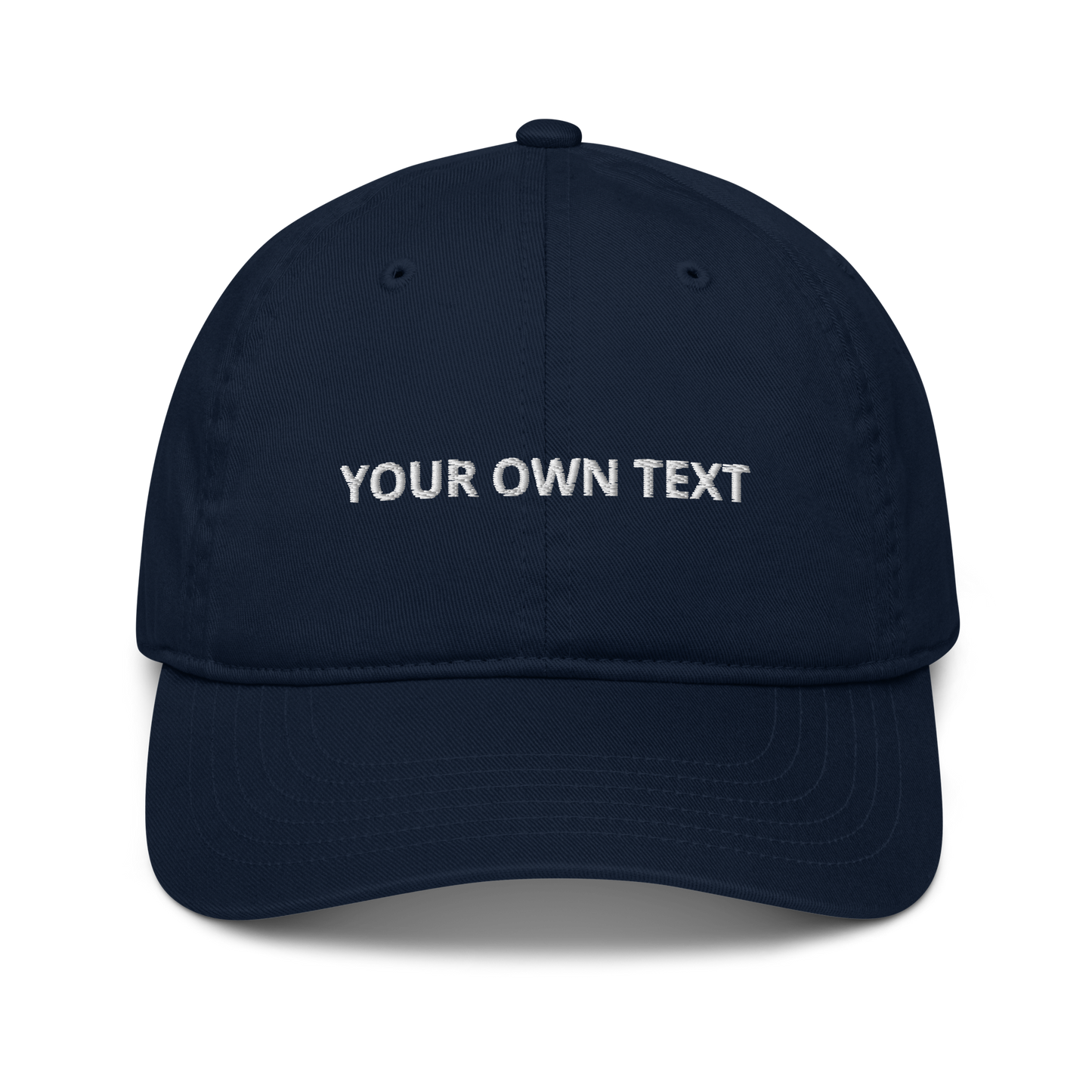 Your Own Text - Organic dad hat