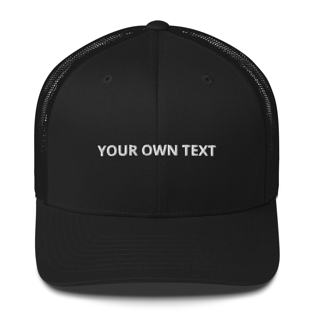 Your Own Text - Trucker Cap