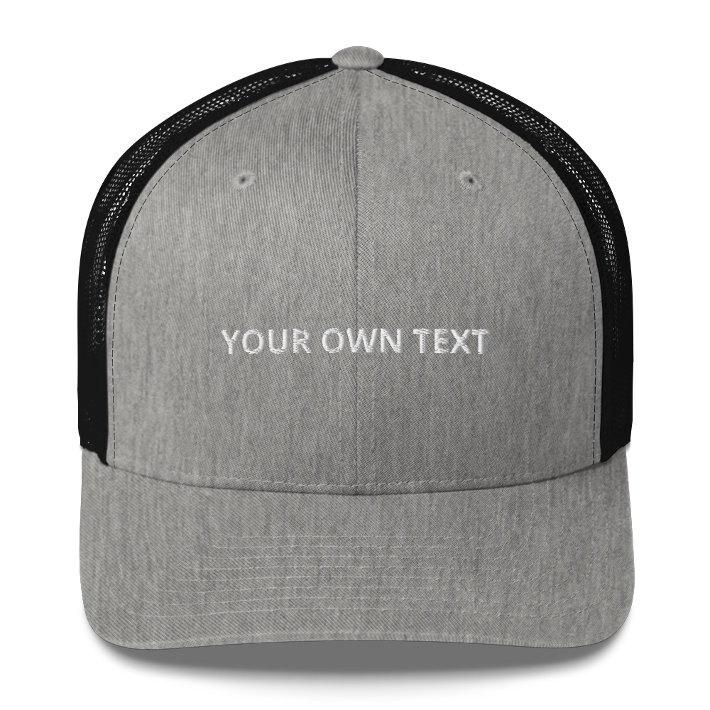 Your Own Text - Trucker Cap