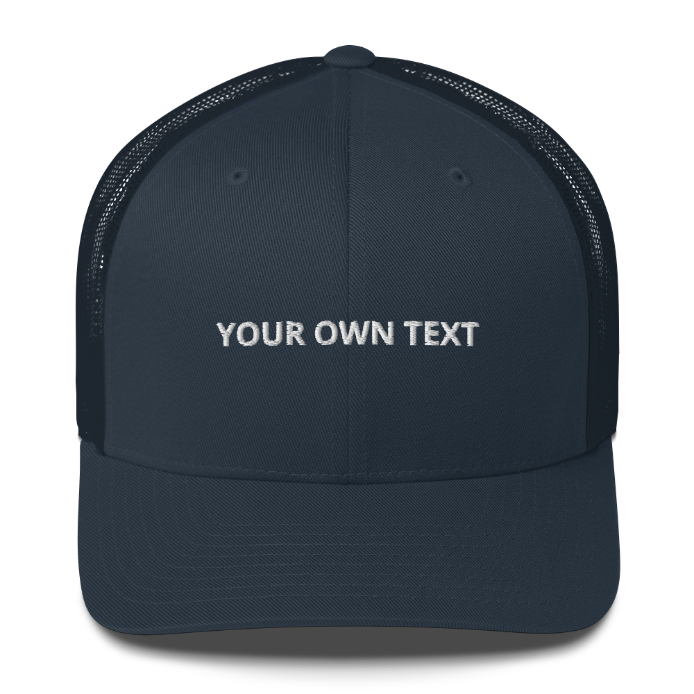 Your Own Text - Trucker Cap