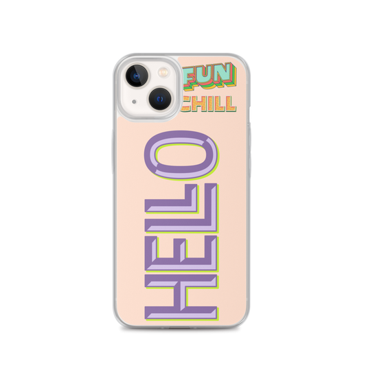 FUN, CHILL, HELLO - iPhone Case